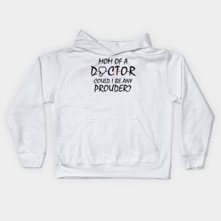 Mom of a Doctor Kids Hoodie